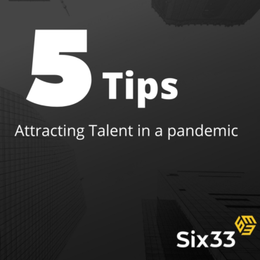 Attracting talent in a Pandemic and beyond