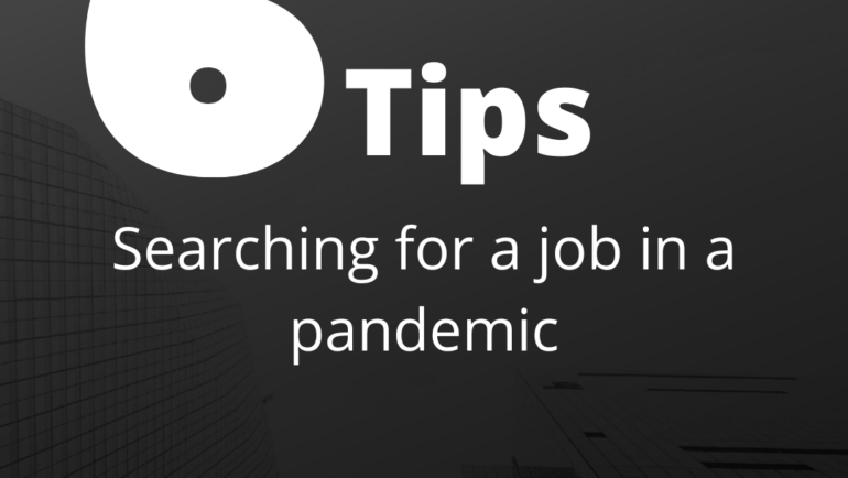 Tips – Searching for a tech job during the pandemic